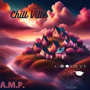 A.M.P.的專輯ChillVille