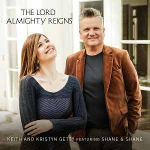 Keith & Kristyn Getty的專輯The Lord Almighty Reigns