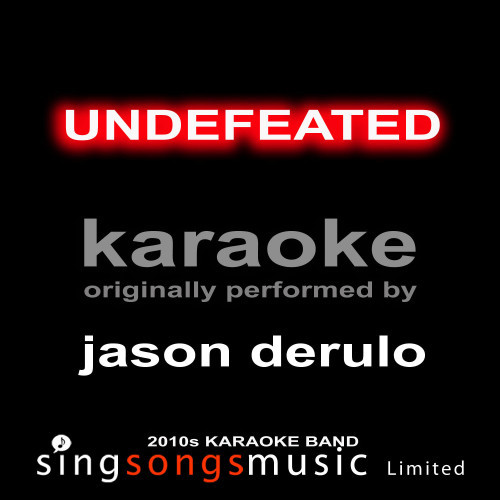 Undefeated (Originally Performed By Jason Derulo) [Karaoke Audio Version] (Karaoke Audio Version)