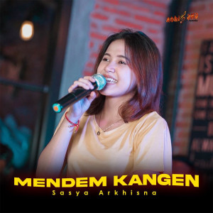 Dengarkan Mendem Kangen lagu dari Sasya Arkhisna dengan lirik