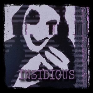 Listen to INSIDIOUS song with lyrics from VKRXM