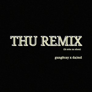 Thu Remix (Là Mùa Xa Nhau) dari da/md