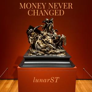 อัลบัม Money Never Changed (Explicit) ศิลปิน lunarST