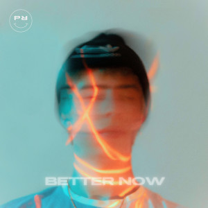 ดาวน์โหลดและฟังเพลง Better Now พร้อมเนื้อเพลงจาก KeiD