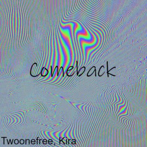 Listen to Comeback (Explicit) song with lyrics from Twoonefree