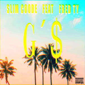 收聽Slim Coode的G'$ (Explicit)歌詞歌曲