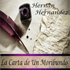 HERNAN HERNANDEZ的专辑La Carta De Un Moribundo