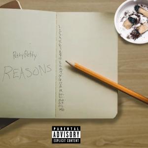 收聽PettyPetty的Reasons (Explicit)歌詞歌曲