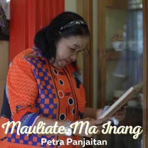 Dengarkan Mauliate Ma Inang lagu dari Petra Panjaitan dengan lirik
