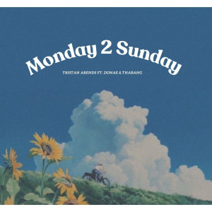 收聽Tristan Arends的Monday 2 Sunday歌詞歌曲