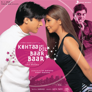 อัลบัม Kehtaa Hai Dil Baar Baar (Original Motion Picture Soundtrack) ศิลปิน Jatin Lalit