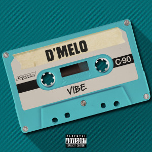 Dengarkan lagu Vibe (Explicit) nyanyian D'Melo dengan lirik