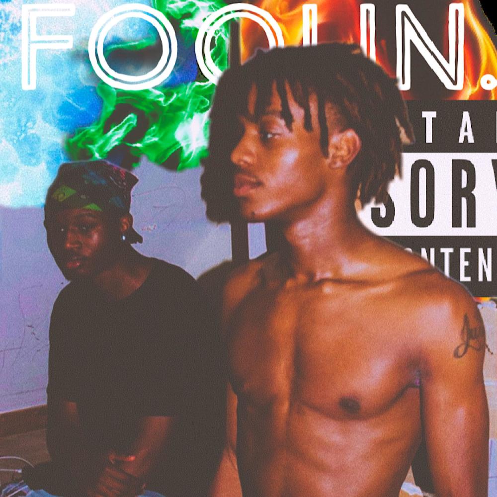 Foolin (feat. JUSTOMOBBIN) (Explicit)