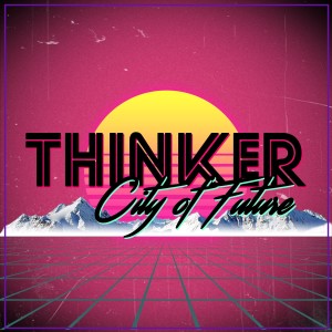 Dengarkan lagu City of Future nyanyian Thinker dengan lirik