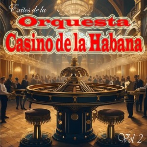 Orquesta Casino de la Habana的專輯Exitos De La Orquesta Casino De La Habana, Vol. 2