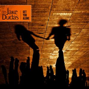 ดาวน์โหลดและฟังเพลง Get You Alone พร้อมเนื้อเพลงจาก Jake Dudas