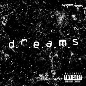 Album Dreams (Explicit) from Cooper Rivers