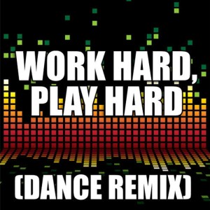The Re-Mix Heroes的專輯Work Hard, Play Hard