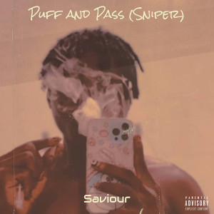 SAVIOUR的專輯Puff and Pass (sniper) (Explicit)