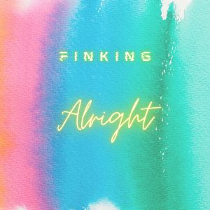 收聽Finking的Alright歌詞歌曲