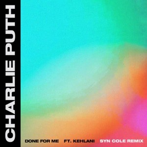 ดาวน์โหลดและฟังเพลง Done for Me (feat. Kehlani) (Syn Cole Remix) พร้อมเนื้อเพลงจาก Charlie Puth