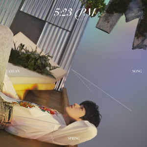 ดาวน์โหลดและฟังเพลง 5:23PM พร้อมเนื้อเพลงจาก Song Ya Xuan
