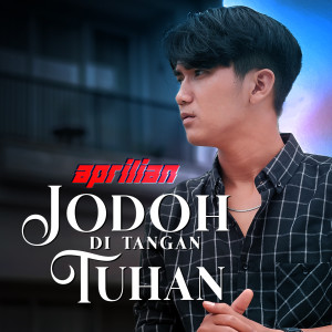 Jodoh Ditangan Tuhan dari Aprilian