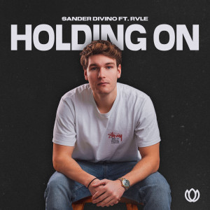 收聽Sander Divino的Holding On (feat. RVLE)歌詞歌曲