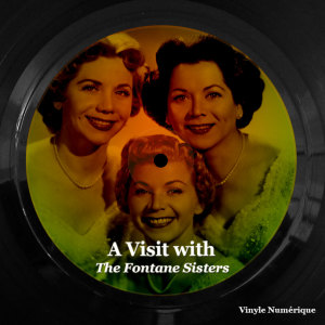 A Visit with the Fontane Sisters dari The Fontane Sisters