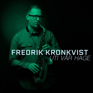 Album Uti vår hage from Fredrik Kronkvist