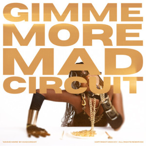 Mad Circuit的专辑Gimme More
