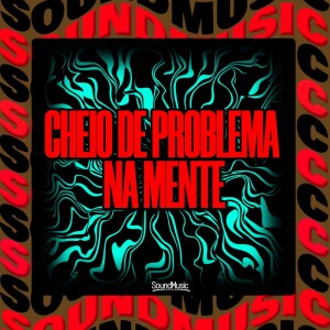 Album CHEIO DE PROBLEMA NA MENTE (Explicit) from Iraqui Zl