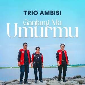 Trio Ambisi的專輯Ganjang Ma Umurmu