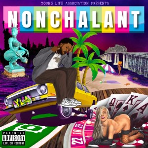 收聽YLA Official的Nonchalant (Explicit)歌詞歌曲