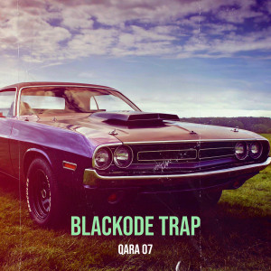 Listen to Blackode Trap song with lyrics from Qara 07