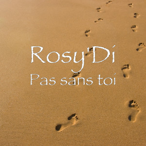 Dengarkan Pas sans toi lagu dari Rosy'Di dengan lirik