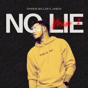 收聽Darrin Miller的No Lie (feat. JAM3S) (Mix 2)歌詞歌曲