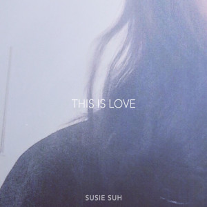 收聽Susie Suh的This Is Love歌詞歌曲