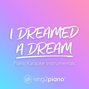 ดาวน์โหลดและฟังเพลง I Dreamed A Dream (Originally Performed by Anne Hathaway) (Piano Karaoke Version) พร้อมเนื้อเพลงจาก Sing2Piano