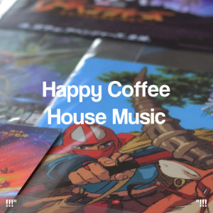 !!!" Happy Coffee House Music "!!!