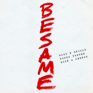 ดาวน์โหลดและฟังเพลง Bésame พร้อมเนื้อเพลงจาก Play-N-Skillz