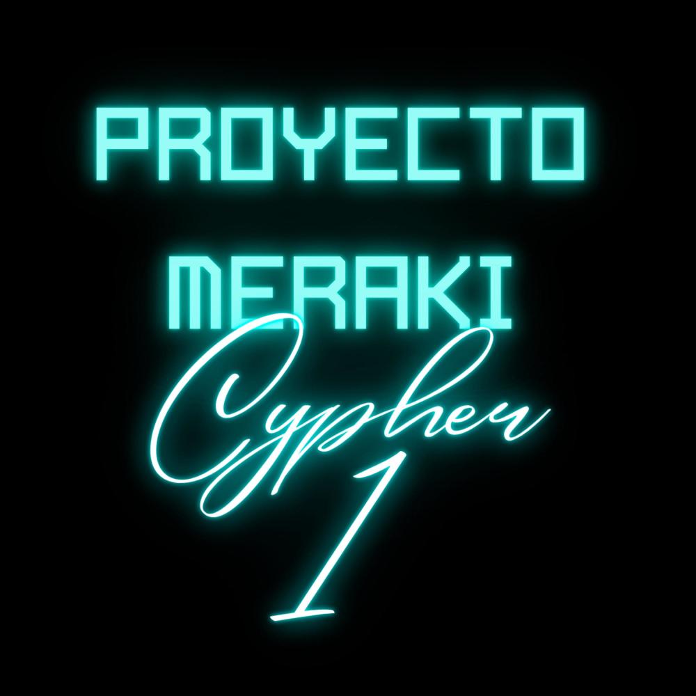 Proyecto Meraki Cypher 1 (feat. Rony **, Yahconam, JeroconJota, Kuba, Ketafaka, Sarm, YoSoyElTercio, El Rivas & Zíniko) (Explicit)