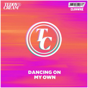 Album Dancing On My Own from Teddy Cream