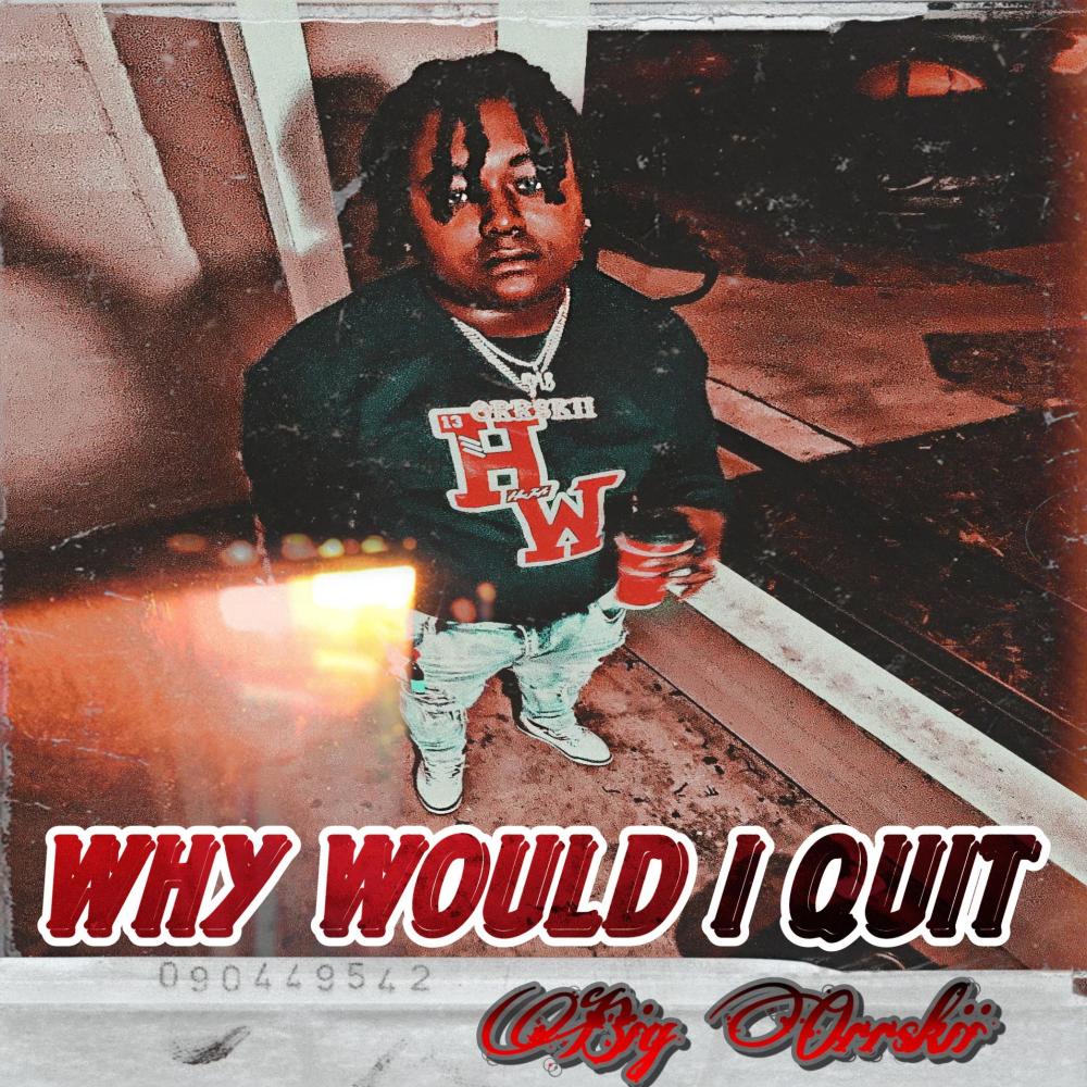 Why Would I Quit (Explicit)