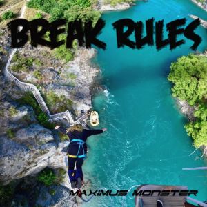 ดาวน์โหลดและฟังเพลง Break Rules พร้อมเนื้อเพลงจาก MAXIMUS MONSTER