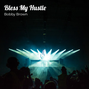 Album Bless My Hustle from Bobby Brown