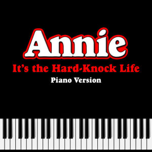 It's the Hard-Knock Life (From "Annie") [Piano Version]