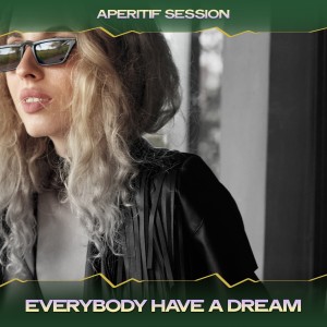 Aperitif Session的专辑Everybody Have a Dream