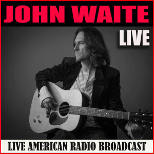 Album John Waite Live from John Waite