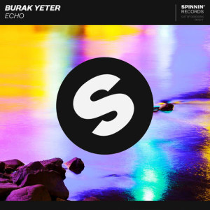 ดาวน์โหลดและฟังเพลง Echo พร้อมเนื้อเพลงจาก Burak Yeter